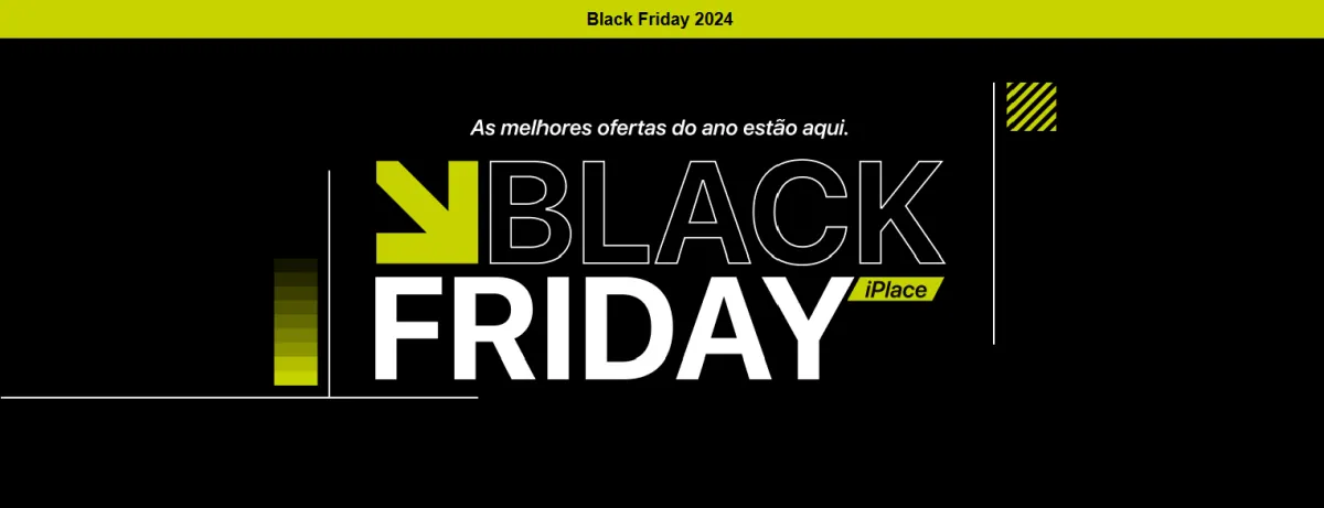 Esta é a hora para conquistar seu Apple na Black Friday da iPlace